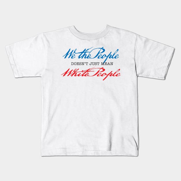 We The People on Light Kids T-Shirt by G. Patrick Colvin